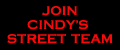 JOIN CINDY'S STREET TEAM